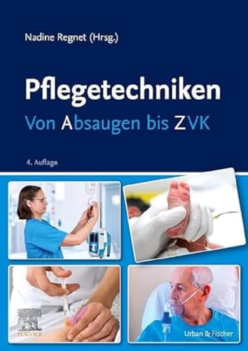 Pflegetechniken: Von Absaugen bis ZVK