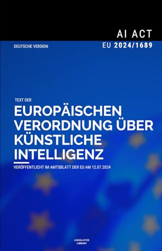 EU-Gesetz zur künstlichen Intelligenz: Text der Verordnung (EU) 2024/1689