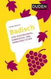 Badisch: Von Huschdegudsl, Babbedeggl und Debbichbatscher (Dialekte)