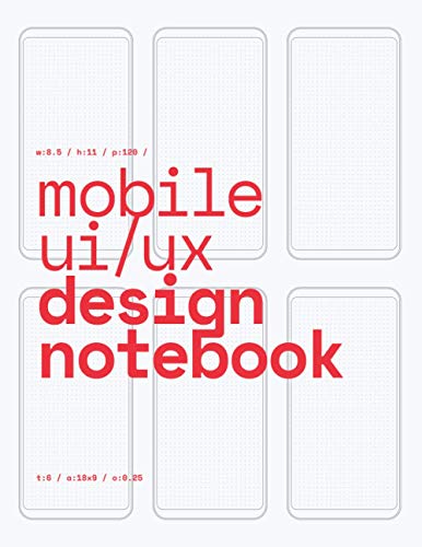 Mobile UI/UX Design Notebook: (Red on White) User Interface & User Experience Design Sketchbook for App Designers and Developers - 8.5 x 11 / 120 Pages / Dot Grid