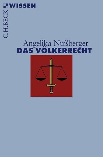 Das Völkerrecht: Geschichte, Institutionen, Perspektiven (Beck'sche Reihe)