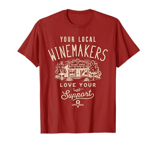 Unterstützen Sie Ihre lokalen Winzer Weingut Weinberge Weinläden T-Shirt