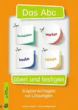 Das Abc üben und festigen: Kopiervorlagen mit Lösungen. Klasse 1/2