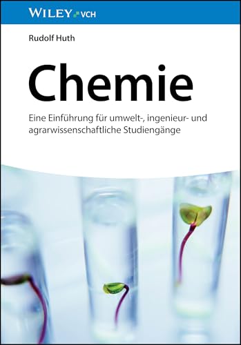 Chemie: Eine Einführung für umwelt-, ingenieur- und agrarwissenschaftliche Studiengänge