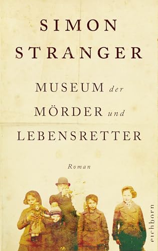 Museum der Mörder und Lebensretter: Roman. »Meisterhaft verbindet Stranger historische Ereignisse und Familiengeschichten.« ARD ttt
