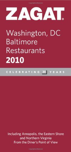 Zagat Washington, DC Baltimore Restaurants 2010 (Zagat Survey: Washington, D.C./Baltimore Restaurants) (English Edition)