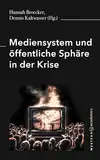 Mediensystem und öffentliche Sphäre in der Krise