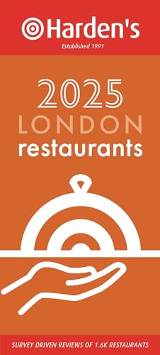 Harden’s London Restaurants 2025 33rd EDITION (Harden's Restaurant Guides, Band 33)