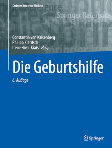 Die Geburtshilfe (Springer Reference Medizin)