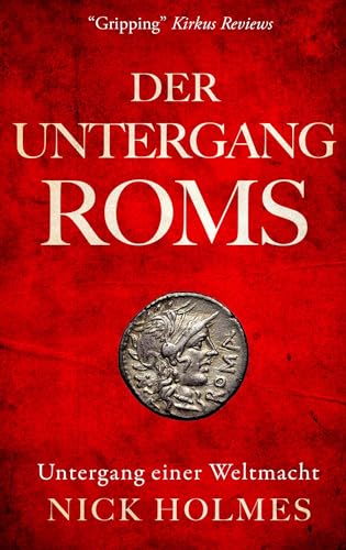 Der Untergang Roms: Untergang Einer Weltmacht (Der Untergang des Römischen Reiches 2)