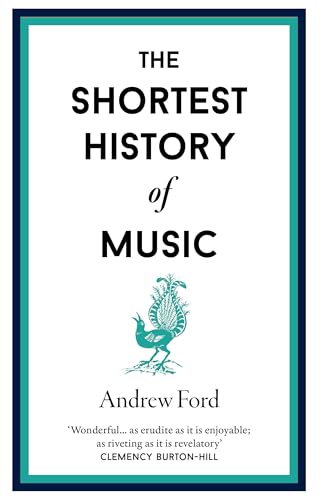 The Shortest History of Music (Shortest Histories, Band 16)