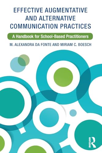 Effective Augmentative and Alternative Communication Practices: A Handbook for School-Based Practitioners