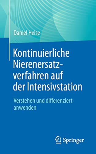 Kontinuierliche Nierenersatzverfahren auf der Intensivstation: Verstehen und differenziert anwenden