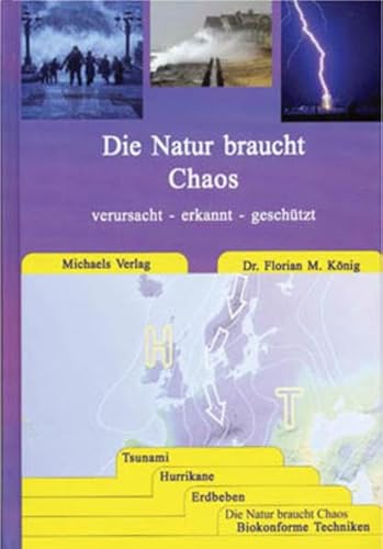 Die Natur braucht Chaos: verursacht - erkannt - geschützt