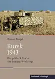 Kursk 1943: Die größte Schlacht des Zweiten Weltkriegs (Schlachten - Stationen der Weltgeschichte)