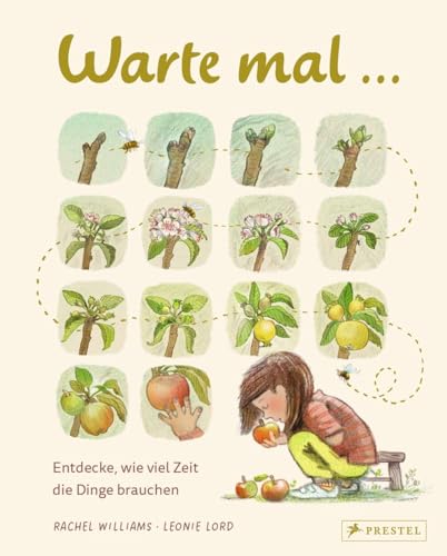 Warte mal ...: Entdecke, wie viel Zeit die Dinge brauchen; ein Sachbilderbuch für Kinder ab 5 Jahren