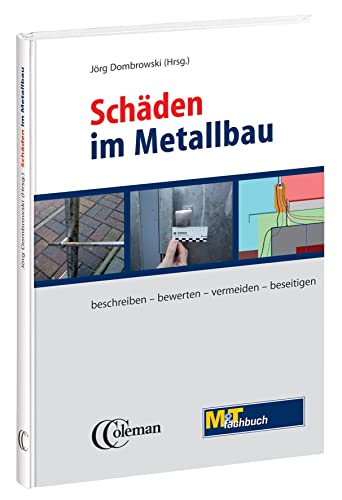 Schäden im Metallbau: Hundert typische Fälle beschreiben, bewerten, vermeiden, beseitigen
