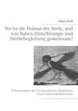 Wo ist die Heimat der Seele, und was haben Hirnchirurgie und Sterbebegleitung gemeinsam?: Erinnerungen des Gymnasiasten, Studenten, Arztes und Familienvaters