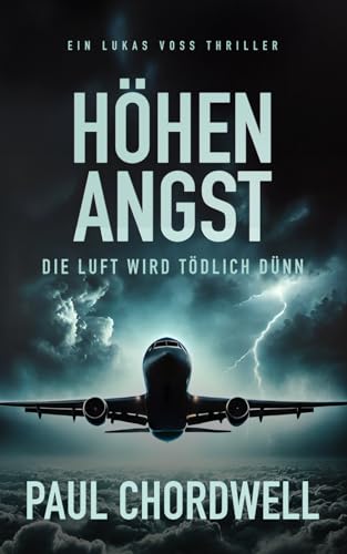 Höhenangst: Die Luft wird tödlich dünn (Lukas Voss, Band 1)