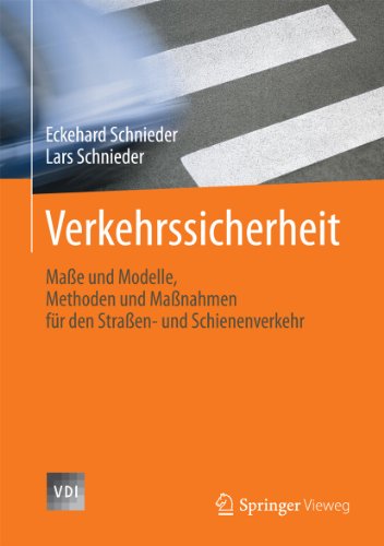 Verkehrssicherheit: Maße und Modelle, Methoden und Maßnahmen für den Straßen- und Schienenverkehr (VDI-Buch)