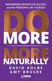 Do More More Naturally: Empowering Effortless Success and the Freedom to Be Yourself (English Edition)