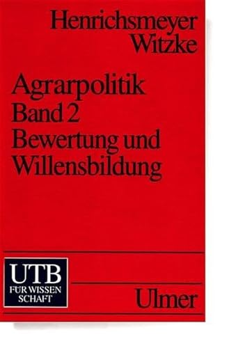Agrarpolitik Band 2: Bewertung und Willensbildung