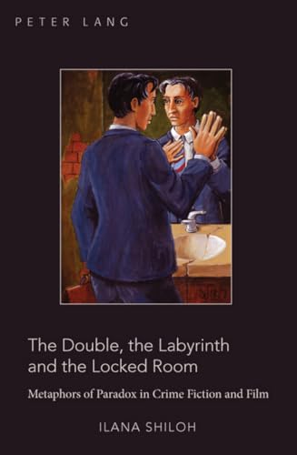 The Double, the Labyrinth and the Locked Room: Metaphors of Paradox in Crime Fiction and Film