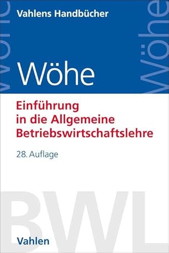 Einführung in die Allgemeine Betriebswirtschaftslehre (Vahlens Handbücher der Wirtschafts- und Sozialwissenschaften)