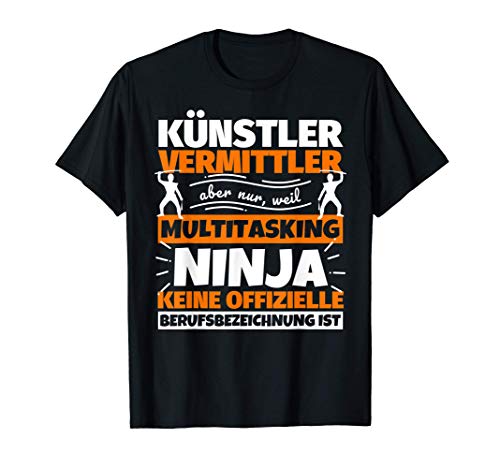Künstlervermittler lustiger Spruch Ninja Beruf Künstlervermi T-Shirt