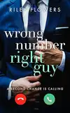 Wrong Number - Right Guy: Ein Second Chance - Liebesroman