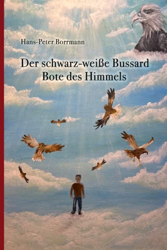 Der schwarz-weiße Bussard: Bote des Himmels