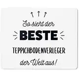 JUNIWORDS Mauspad Mousepad, So sieht der beste Teppichbodenverleger der Welt aus! (5874959)