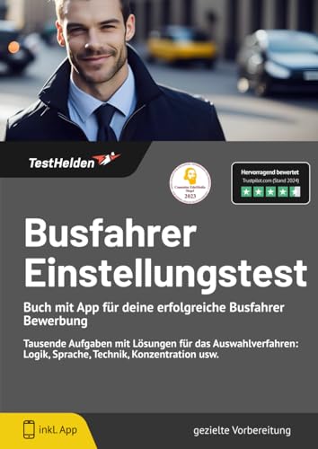 Busfahrer Einstellungstest - Buch mit App für deine erfolgreiche Busfahrer Bewerbung: Tausende Aufgaben mit Lösungen für das Auswahlverfahren: Logik, Sprache, Technik, Konzentration usw.