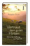 Vertraut dem guten Hirten: Worte der Hoffnung aus Psalm23