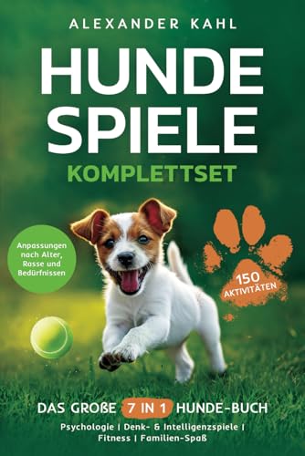 Hundespiele Komplettset - Das große 7 in 1 Hunde-Buch mit 150 Aktivitäten: Psychologie | Denk- & Intelligenzspiele | Fitness | Familien-Spaß | Anpassungen nach Alter, Rasse und Bedürfnissen