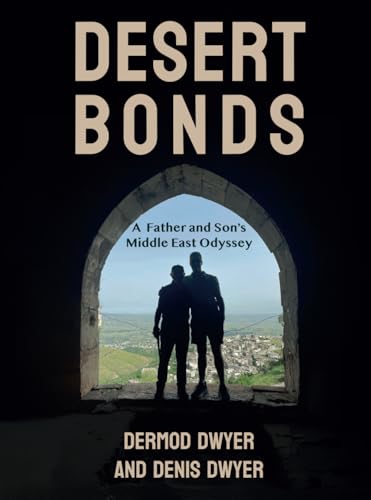 Desert Bonds: A Father and Son's Middle East Odyssey
