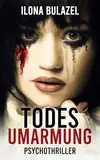 Todesumarmung: Psychothriller