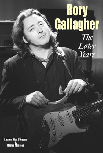 Rory Gallagher - The Later Years (English Edition)