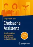 Chefsache Assistenz: Neue Perspektiven und Strategien für die Assistenz im digitalen Wandel