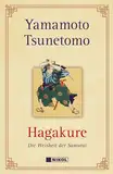 Hagakure: Die Weisheiten der Samurai: Die Weisheit der Samurai