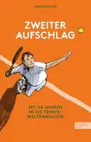 Zweiter Aufschlag: Mit 60 Jahren in die Tennis-Weltrangliste – Altern mal ganz anders