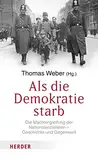 Als die Demokratie starb: Die Machtergreifung der Nationalsozialisten – Geschichte und Gegenwart