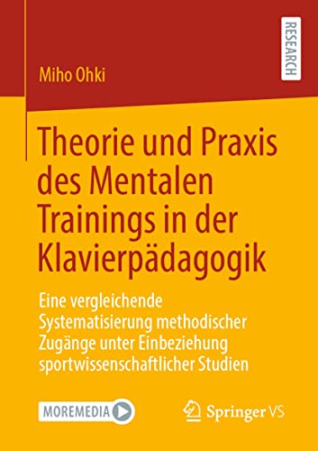 Theorie und Praxis des Mentalen Trainings in der Klavierpädagogik: Eine vergleichende Systematisierung methodischer Zugänge unter Einbeziehung sportwissenschaftlicher Studien