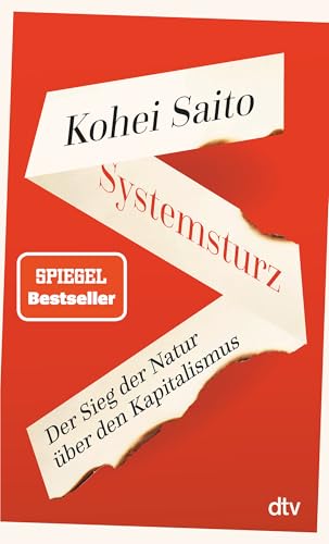 Systemsturz: Der Sieg der Natur über den Kapitalismus | »Kohei Saito ist der neue Piketty.« Berliner Morgenpost