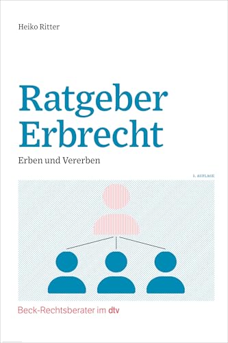 Ratgeber Erbrecht: Erben und Vererben (Beck-Rechtsberater im dtv 51249)