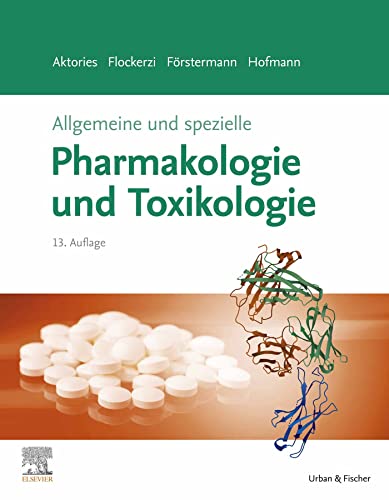 Allgemeine und spezielle Pharmakologie und Toxikologie: Begründet von W. Forth, D. Henschler, W. Rummel (KLINIK - Lehrbuch - Urban & Fischer-Verlag)