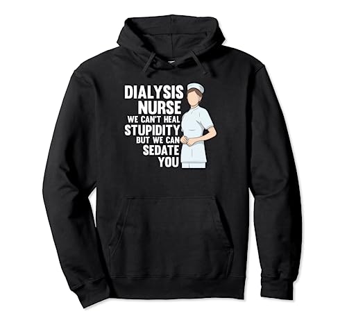 Dialyseschwestern, wir können Dummheit nicht heilen, Dialyse Pullover Hoodie