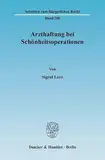 Arzthaftung bei Schönheitsoperationen.: Disss. Univ. Erlangen-Nürnberg 2006 (Schriften zum Bürgerlichen Recht)