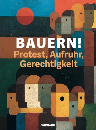 BAUERN!: Protest, Aufruhr, Gerechtigkeit