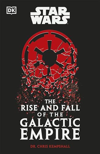 Star Wars The Rise and Fall of the Galactic Empire